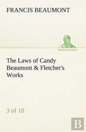 The Laws Of Candy Beaumont & Fletcher'S Works (3 Of 10)