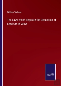 Bertrand.pt - The Laws Which Regulate The Deposition Of Lead Ore In Veins