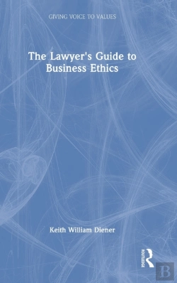 Bertrand.pt - The Lawyer'S Guide To Business Ethics