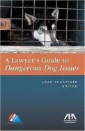 The Lawyer'S Guide To Dangerous Dog Issues