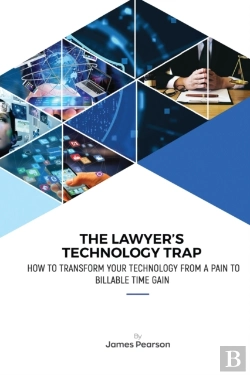 Bertrand.pt - The Lawyer'S Technology Trap: How To Tra