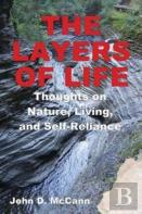 The Layers Of Life - Thoughts On Nature, Living, And Self-Reliance