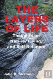 The Layers Of Life - Thoughts On Nature, Living, And Self-Reliance