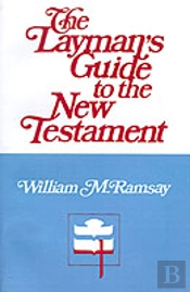 The Layman'S Guide To The New Testament