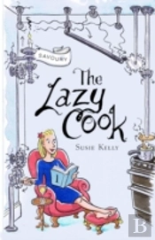 The Lazy Cook: Quick & Easy Meatless Meals