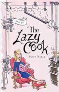 The Lazy Cook: Quick & Easy Sweet Treats