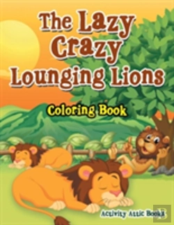 Bertrand.pt - The Lazy Crazy Lounging Lions Coloring Book