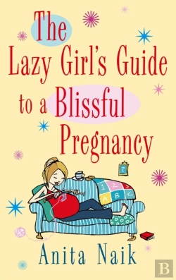 Bertrand.pt - The Lazy Girl'S Guide To A Blissful Pregnancy