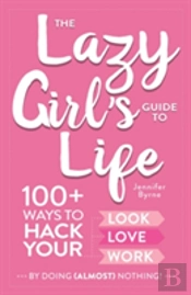 The Lazy Girl'S Guide To Life