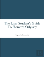 The Lazy Student'S Guide To Homer'S Odys