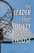 The Leader That Society Did Not Choose