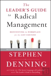 The Leader'S Guide To Radical Management
