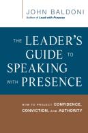 The Leader'S Guide To Speaking With Presence