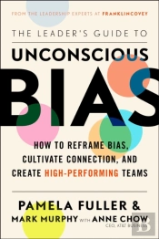 The Leader'S Guide To Unconscious Bias