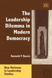 The Leadership Dilemma In Modern Democracy