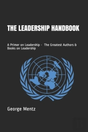 The Leadership Handbook - A Primer On Leadership -  The Greatest Authors & Books On Leadership