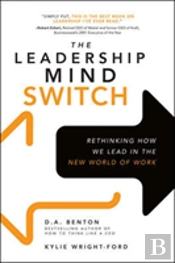 The Leadership Mind Switch: Rethinking How We Lead In The New World Of Work