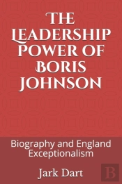 The Leadership Power Of Boris Johnson