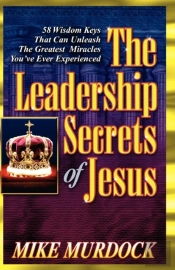The Leadership Secrets Of Jesus