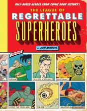 The League Of Regrettable Superheroes