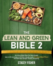 The Lean And Green Bible 2 * No-Stress Meal Plans For Busy People