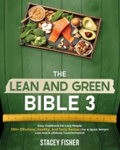 The Lean And Green Bible 3 * Easy Cookbook For Lazy People