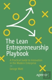 The Lean Entrepreneurship Playbook