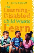The Learning-Disabled Child Wants To Learn