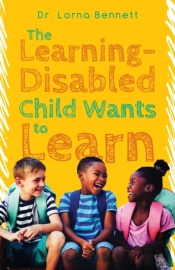 The Learning-Disabled Child Wants To Learn