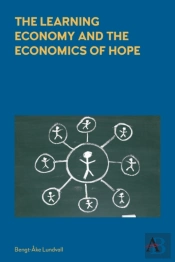 The Learning Economy And The Economics Of Hope