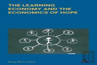 The Learning Economy And The Economics Of Hope