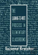 The Learning-To-Write Process In Elementary Classrooms