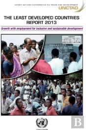 The Least Developed Countries Report 2013