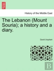 The Lebanon  Mount Souria ; A History An