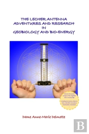 The Lecher Antenna Adventures And Research In Geobiology And Bio-Energy