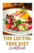 The Lectin-Free Diet Cookbook