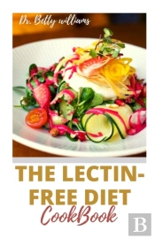 The Lectin-Free Diet Cookbook