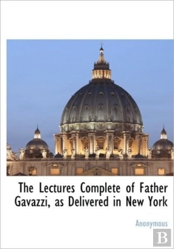 Bertrand.pt - The Lectures Complete Of Father Gavazzi,