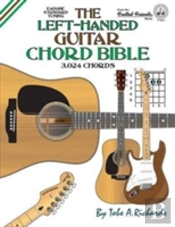 The Left-Handed Guitar Chord Bible: Standard Tuning 3,024 Chords