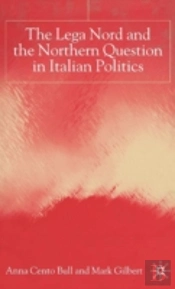 The Lega Nord And The Politics Of Secession In Italy
