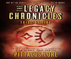 The Legacy Chronicles: Trial By Fire
