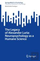 The Legacy Of Alexander Luria: Neuropsychology As A Humane Science