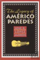 The Legacy Of Americo Paredes