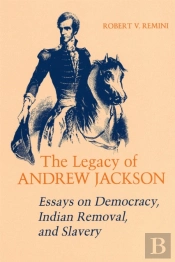 The Legacy Of Andrew Jackson