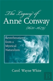 The Legacy Of Anne Conway (1631-1679)