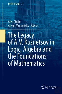 Bertrand.pt - The Legacy Of A.V. Kuznetsov In Logic, Algebra And The Foundations Of Mathematics