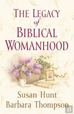 Bertrand.pt - The Legacy Of Biblical Womanhood