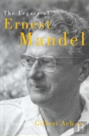 The Legacy Of Ernest Mandel