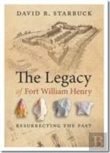 The Legacy Of Fort William Henry - Resurrecting The Past