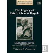 The Legacy Of Friedrich Von Hayek